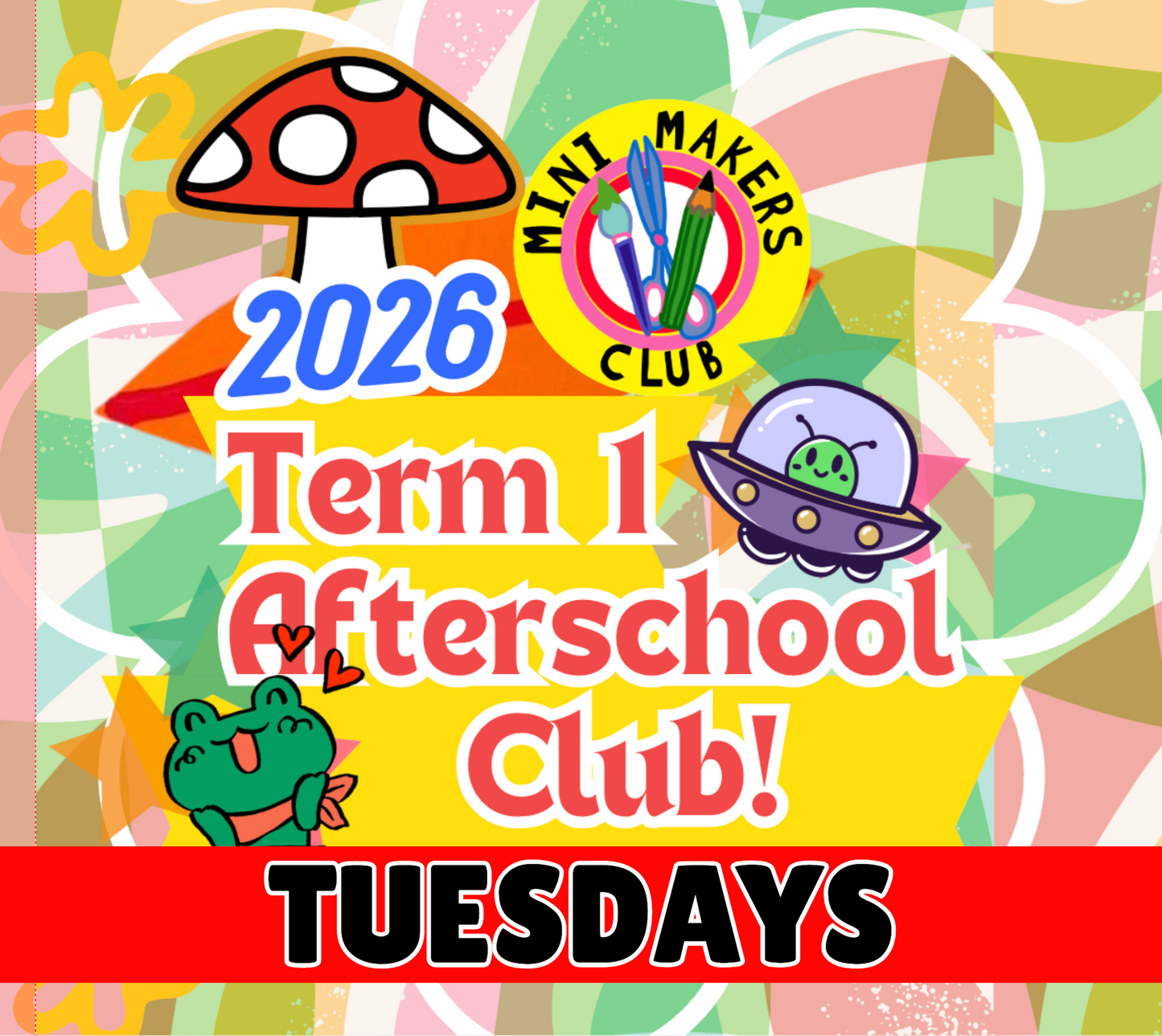 TUESDAYS Afterschool TERM 1